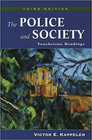 The Police and Society: Touchstone Readings by Victor E. Kappeler