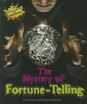 The Mystery of Fortune-Telling by William R. Sanford, Carl R. Green