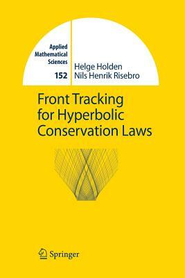 Front Tracking for Hyperbolic Conservation Laws by Helge Holden, Nils H. Risebro