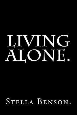 Living Alone by Stella Benson