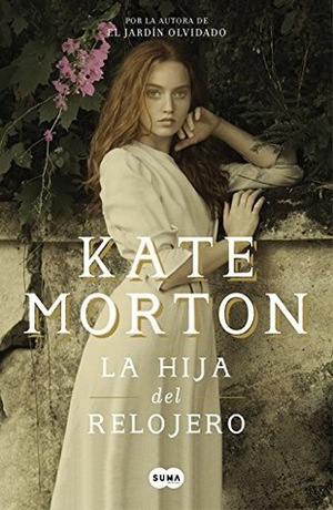La hija del relojero by Kate Morton, Máximo Sáez
