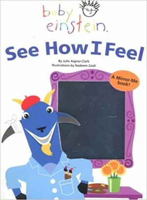 See How I Feel by Julie Aigner-Clark