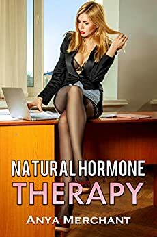 Natural Hormone Therapy: The Complete Collection by Anya Merchant