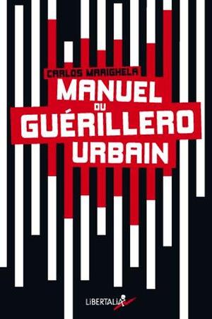 Manuel Du Guérillero Urbain by Carlos Marighella, Carlos Marighella