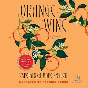 Orange Wine by Esperanza Hope Snyder