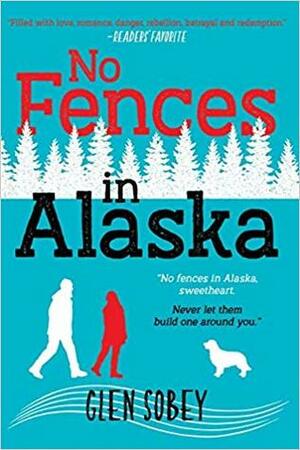 No Fences in Alaska by Glen Sobey