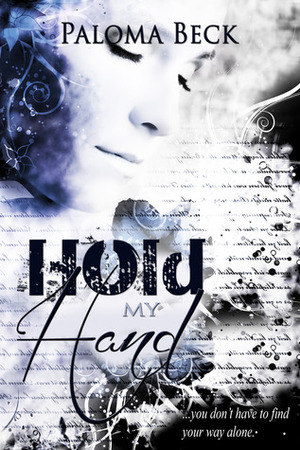 Hold My Hand by Paloma Beck