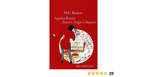 Agatha Raisin. Amore, bugie e liquori by M.C. Beaton