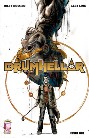 Drumhellar #1 by Alex Link, Riley Rossmo