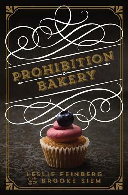 Prohibition Bakery by Brooke Siem, Leslie Feinberg