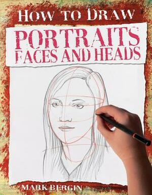 Portraits, Faces and Heads by Mark Bergin