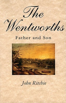 The Wentworths: Father and Son by John Ritchie