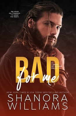Bad For Me: A Lords of Chaos Novel by Shanora Williams