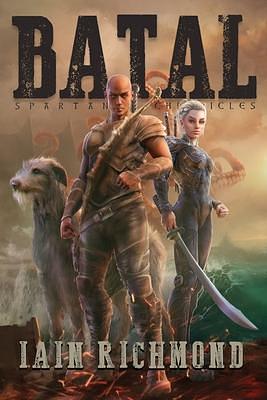 Batal, Volume I of the Spartan Chronicles by Iain Richmond, Iain Richmond