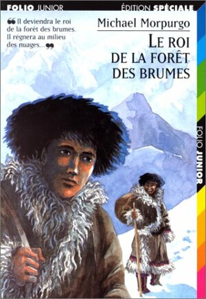 Le Roi de la forêt des brumes by Michael Morpurgo