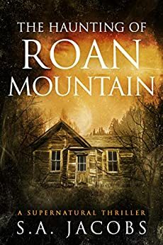 The Haunting of Roan Mountain by S.A. Jacobs