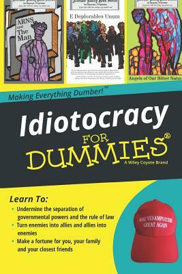 Idiotocracy for Dummies by Ira Nayman