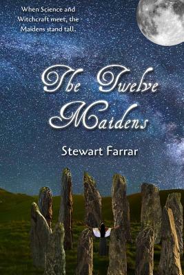 The Twelve Maidens by Stewart Farrar