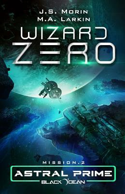 Wizard Zero: Mission 2 by M.A. Larkin, J.S. Morin