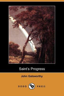 Saint's Progress (Dodo Press) by John Galsworthy