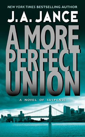 A More Perfect Union by J.A. Jance