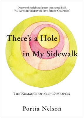 There's a Hole in My Sidewalk: The Romance of Self-Discovery by Portia Nelson