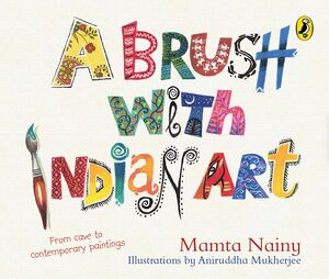 Brush with Indian Art by Mamta Nainy