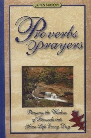 Proverbs Prayers by John Mason