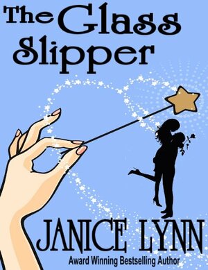 The Glass Slipper by Janice Lynn