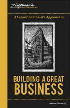A Lapsed Anarchist's Approach to Building a Great Business by Ari Weinzweig
