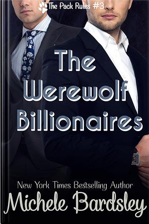 The Werewolf Billionaires by Michele Bardsley