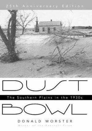 Dust Bowl: The Southern Plains in the 1930s by Donald Worster