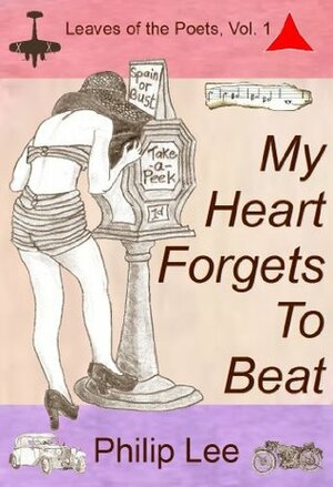 My Heart Forgets To Beat (Leaves Of The Poets Book 1) by Philip Lee