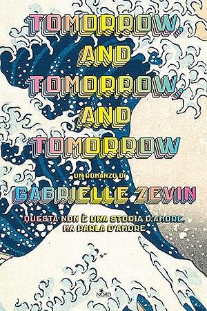 Tomorrow, and Tomorrow, and Tomorrow by Gabrielle Zevin