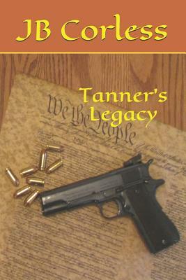 Tanner's Legacy by Jb Corless