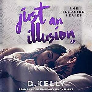 Just an Illusion - EP by D. Kelly