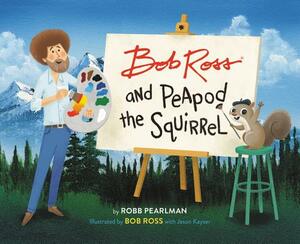 Bob Ross and Peapod the Squirrel by Robb Pearlman