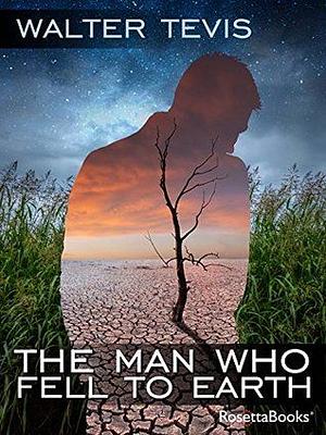 The Man Who Fell to Earth by Walter Tevis