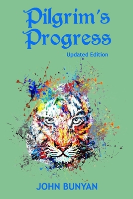 Pilgrim's Progress (Illustrated): Updated, Modern English. More Than 100 Illustrations. (Bunyan Updated Classics Book 1, Tiger Abstract Cover) by John Bunyan