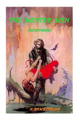 The Monter Men (Illustrated): Ed Author by Edgar Rice Burroughs by Edgar Rice Burroughs, N. Yamwong
