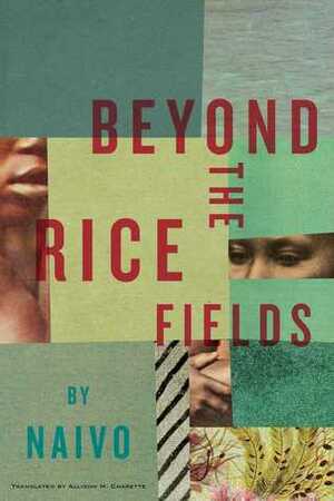 Beyond the Rice Fields by Naivo, Allison M. Charette