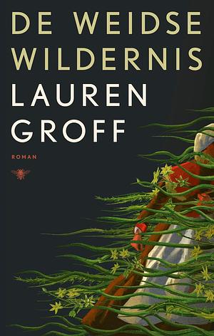 De weidse wildernis by Lauren Groff
