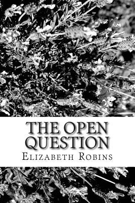 The Open Question by Elizabeth Robins