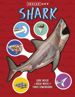 Inside Out Sharks: Look Inside a Great White in Three Dimensions! by David George Gordon