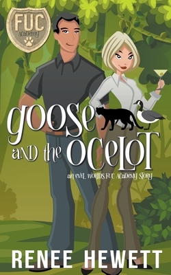Goose and the Ocelot by Renee Hewett