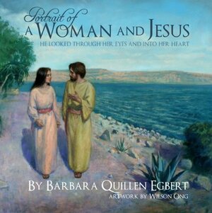 Portrait of a Woman and Jesus: He Looked Through Her Eyes and into Her Heart by Barbara Quillen Egbert