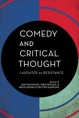 Comedy and Critical Thought: Laughter as Resistance by 