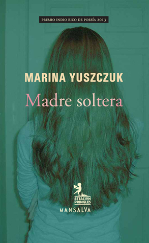Madre soltera by Marina Yuszczuk