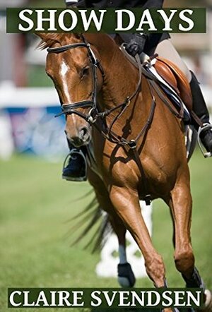 Show Days by Claire Svendsen