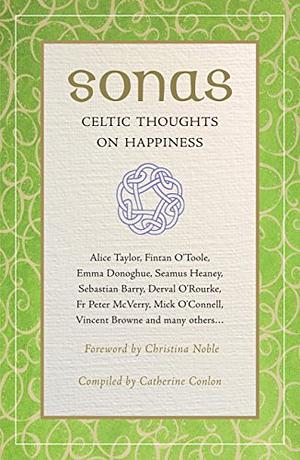 Sonas: Celtic Thoughts on Happiness by Catherine Conlon